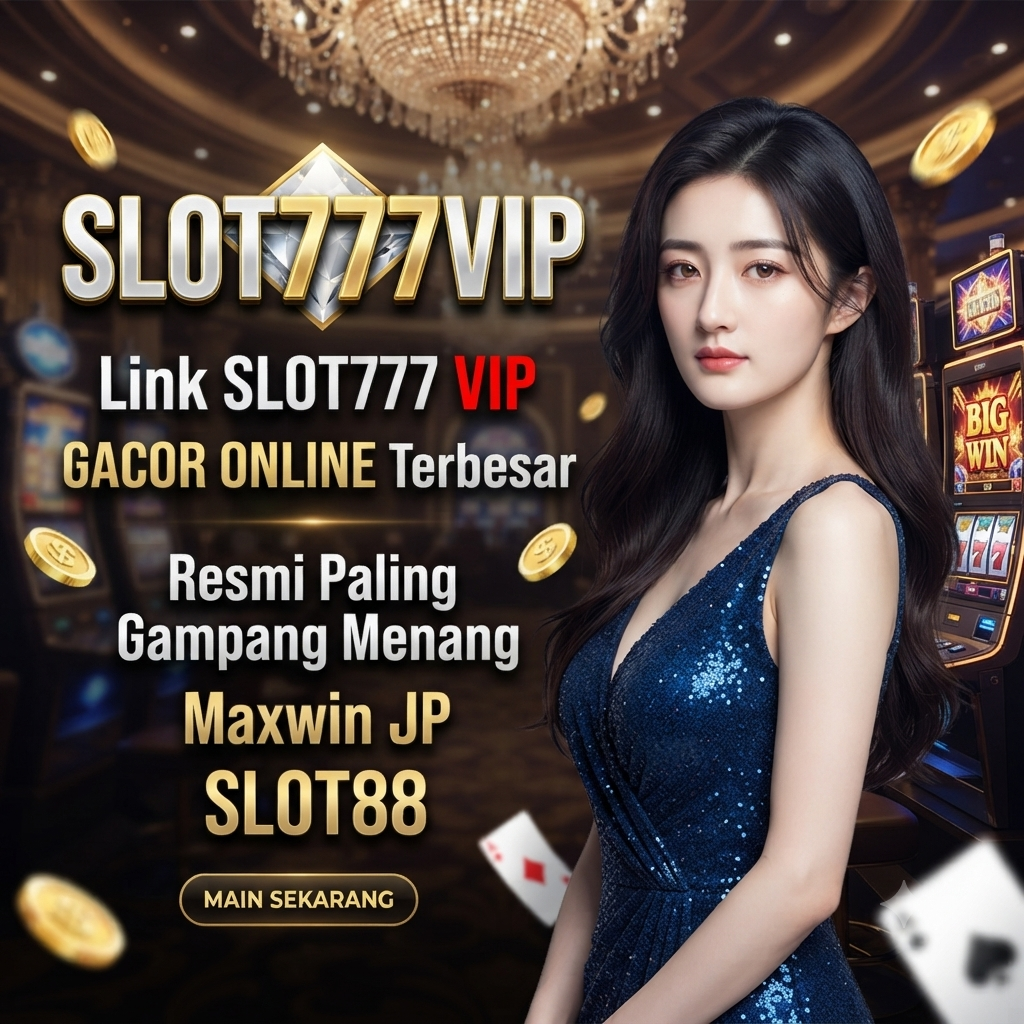 SLOT777VIP Link SLOT777 VIP GACOR ONLINE Terbesar Resmi Paling Gampang Menang Maxwin JP SLOT88